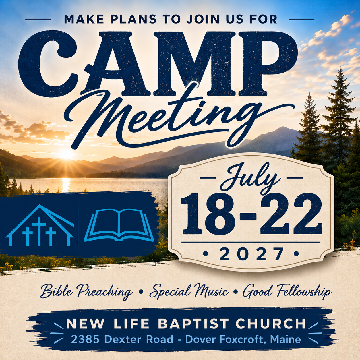 Camp Meeting at New Life Baptist Church, July 18 through 22, 2027